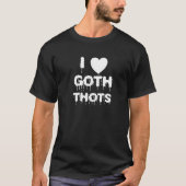 T-shirt I Loth Goth Thots Satan Occult Goth Satanic Goth S (Devant)