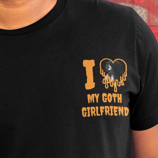 T-shirt I Loth My Goth Girlfriend Drip Orange Heart Photo