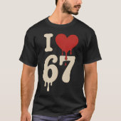 T-shirt I love 67 Six Seven Meme Gen Alpha (Devant)