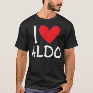 T-shirt I Love Aldo Nom Hommes Personnalisés Guy BFF Ami H