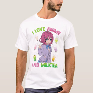 T-shirt I Love Anime And Milk Tea - Kawaii Otaku - Cute Ma