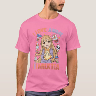 T-shirt I Love Anime And Milk Tea - Kawaii Otaku Girl - Cu
