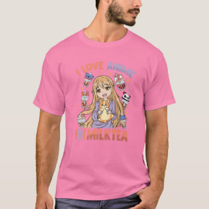 T-shirt I Love Anime And Milk Tea - Kawaii Otaku Girl - Cu
