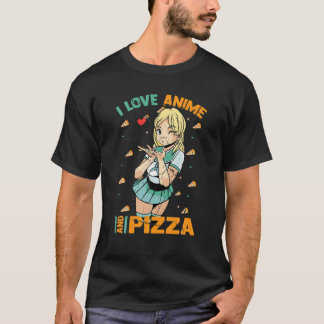 T-shirt I Love Anime And Pizza - Cute Kawaii - Manga Otaku