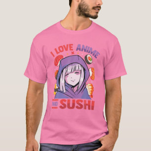 T-shirt I Love Anime And Sushi - Kawaii Blushing Otaku Gir