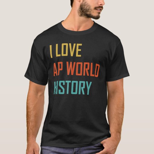 T-shirt I Love AP World History examen (Devant)