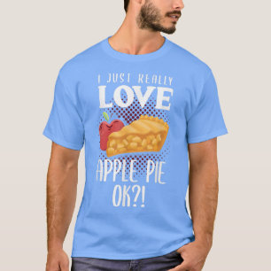 T-shirt I Love Apple Pie Funny Baking Apple Pie Lover