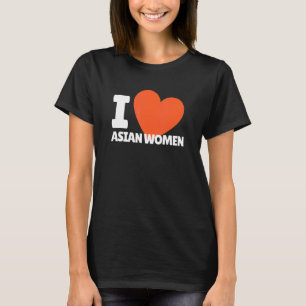 T-shirt I Love Asian Women Heart Asia Women