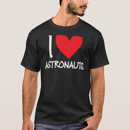T-shirt I Love Astronauts Heart Space Science Rocket Rocke (Devant)