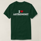 T-shirt I Love Astronomy Solar System and Space (Design devant)