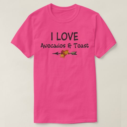 T-shirt I Love Avocados & Toast Arrow Heart Roses (Design devant)