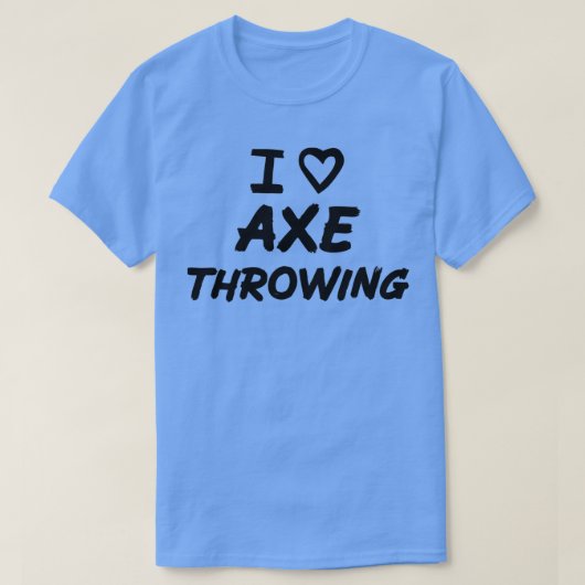 T-shirt I Love Ax Throwing for Ax Throwing Fans 2 (Design devant)
