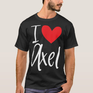 T-shirt I Love Axel Nom Personalized Girl Woman BFF Frien