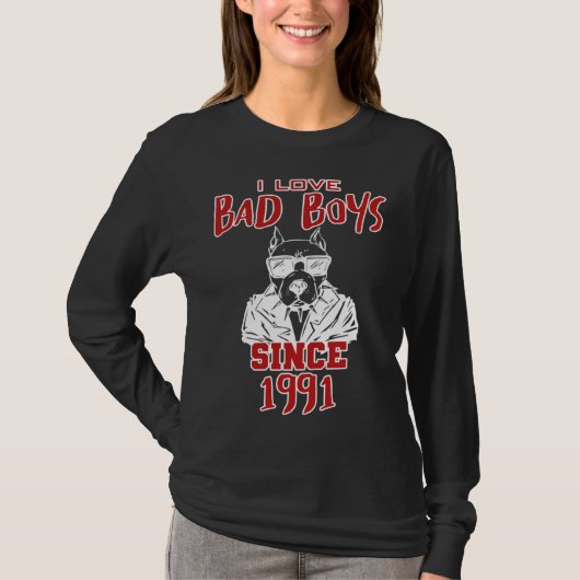 T-shirt I love bad boys since 1991 (Devant)
