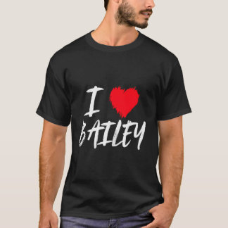 T-shirt I Love Bailey Fille Femme Maman Petite-fille Fille
