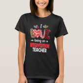 T-shirt I Love Being A Intervention Teacher Valentines Sch (Devant)