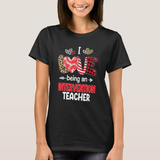 T-shirt I Love Being A Intervention Teacher Valentines Sch (Devant)