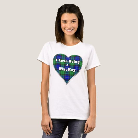 T-shirt I Love Being a MacKay Clan Tartan Plaid Heart (Devant entier)