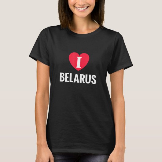 T-shirt I Love Belarus Patriotic Home Country Travel (Devant)