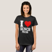 T-shirt I Love Bench Press 1 (Devant entier)