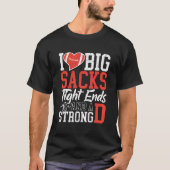 T-shirt I Love Big Sacks (Devant)