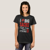 T-shirt I Love Big Sacks Tight Ends And Strong D Footbal (Devant entier)