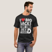 T-shirt I Love Big Sacks Tight Ends And Strong D Football (Devant entier)