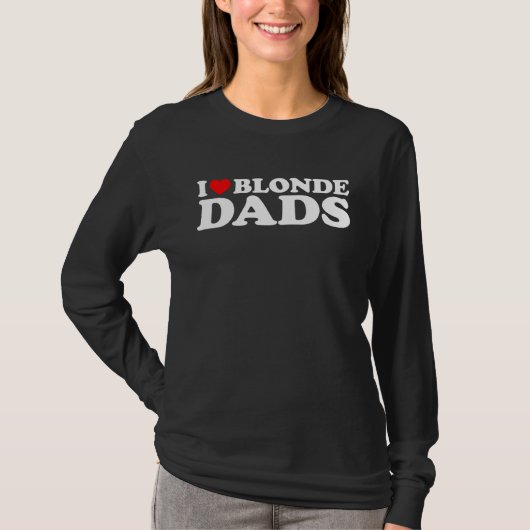 T-shirt I Love Blonde Dads (Devant)