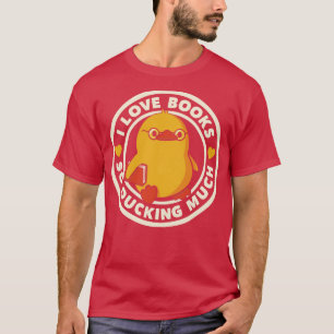 T-shirt I Love Books So Ducking Many by Tobe Fonseca