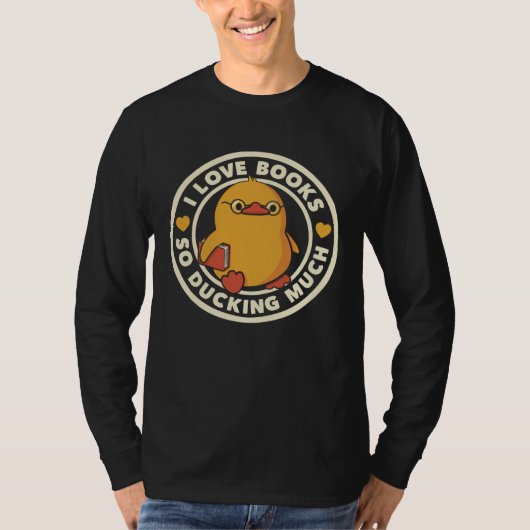 T-shirt I Love Books So Ducking Much Funny Duck Badge Book (Devant)
