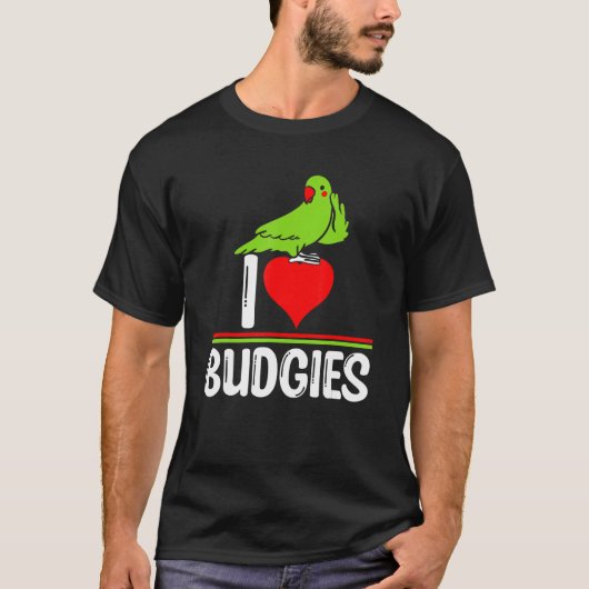 T-shirt I Love Budgies Cute Bird Meme Parrot Mom Dad (Devant)