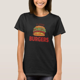 T-shirt I Love Burgers Hamburger Cheeseburger Burger Viand