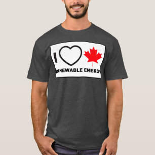 T-shirt I Love Canadian Renewable Energy 1