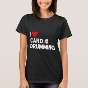 T-shirt I Love Cardio Drumming Gym Fitness Cl entraînement