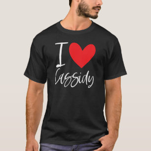 T-shirt I Love Cassidy Nom Fille Personnalisée Femme Bff F