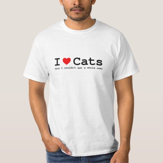 T-shirt I Love Cats (But I Couldn't Eat A Whole One) (Devant)