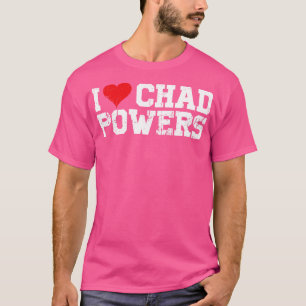 T-shirt I Love Chad Powers Vintage Texte blanc