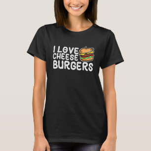 T-shirt I Love Cheese Burgers Hamburger Femmes Et Cheesebu