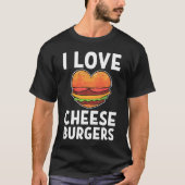 T-shirt I Love Cheeseburgers Cheeseburger Cheese Burger (Devant)