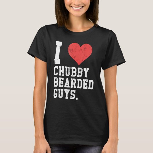 T-shirt I Love Chubby Bearded Guys Funny (Devant)