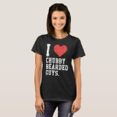 T-shirt I Love Chubby Bearded Guys Funny (Devant entier)