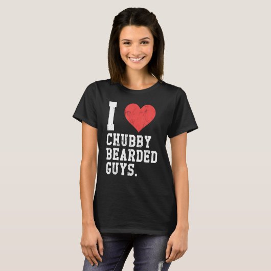 T-shirt I Love Chubby Bearded Guys Funny (Devant entier)