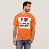 T-shirt I Love Classical Studies (Devant entier)
