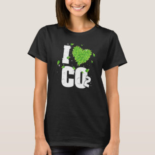 T-shirt I Love Co2 Respiration Air for Plante Carbon Dioxy