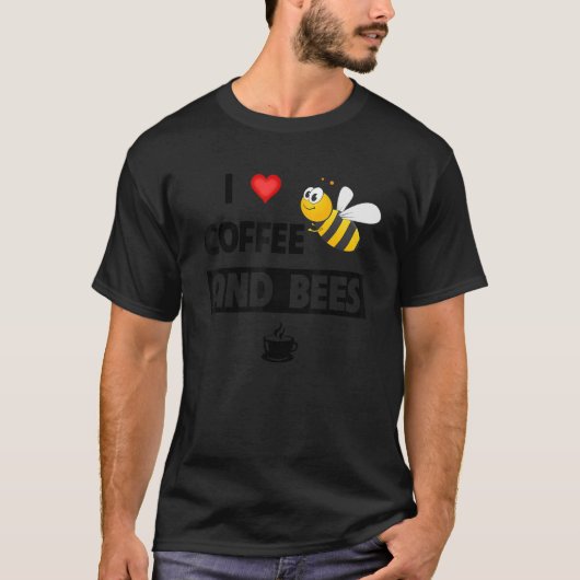 T-shirt I Love Coffee and Bees Caffeine Mug Beekeeper Hon (Devant)
