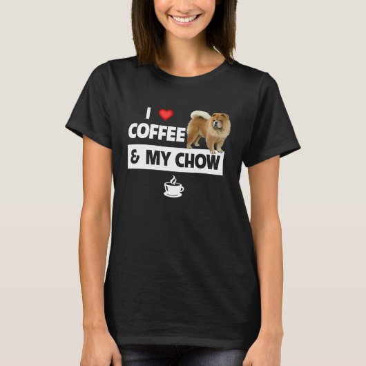 T-shirt I Love Coffee and My Chow Chow Dog Mom Dad Caffein (Devant)