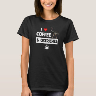 T-shirt I Love Coffee And Ostriches Drinking Zoo Animal Wi