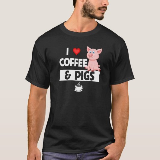 T-shirt I Love Coffee and Pigs Funny Farming Caffeine Farm (Devant)
