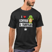 T-shirt I Love Coffee and Turtles Caffeine Mug Tortoise Re (Devant)