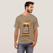T-shirt I Love Coffee Friends drôle (Devant entier)